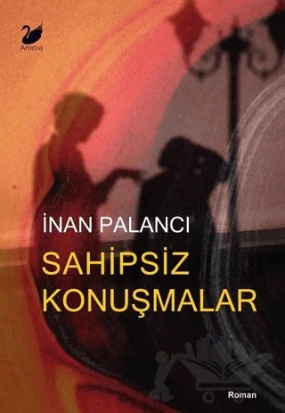 Sahipsiz Konuşmalar – İnan Palancı – Anima Yayınları kitap kapağı