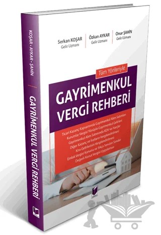 Tüm Yönleriyle Gayrimenkul Vergi Rehberi – Onur Şahin, Özkan Aykar, Serkan Koşar – Adalet Yayınevi kitap kapağı