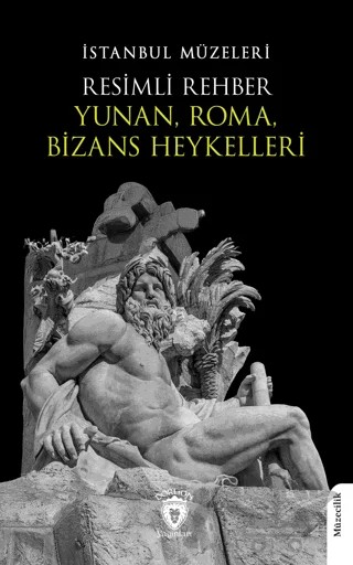 Resimli Rehber Yunan, Roma, Bizans Heykelleri – Kolektif – Dorlion Yayınları kitap kapağı
