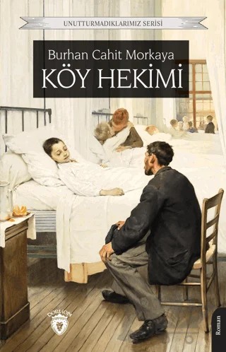 Köy Hekimi – Burhan Cahit Morkaya – Dorlion Yayınları kitap kapağı