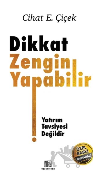 Dikkat Zengin Yapabilir (Özel Baskı) – Cihat E. Çiçek – Üçüncü Göz kitap kapağı