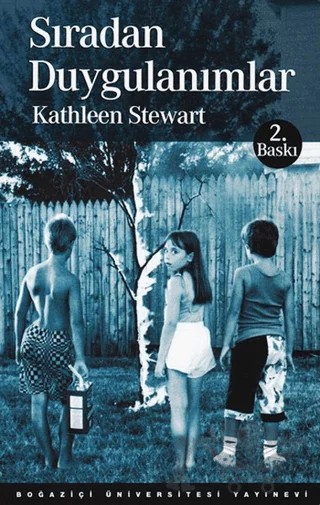 Sıradan Duygulanımlar – Kathleen Stewart – Boğaziçi Üniversitesi Yayınevi kitap kapağı
