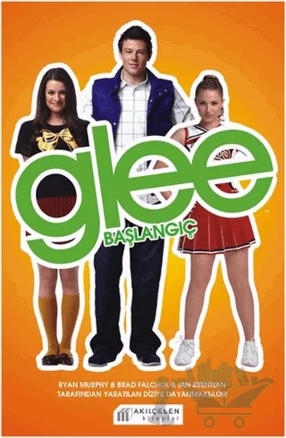Glee - Başlangıç – Sophia Lowel – Akıl Çelen Kitaplar kitap kapağı