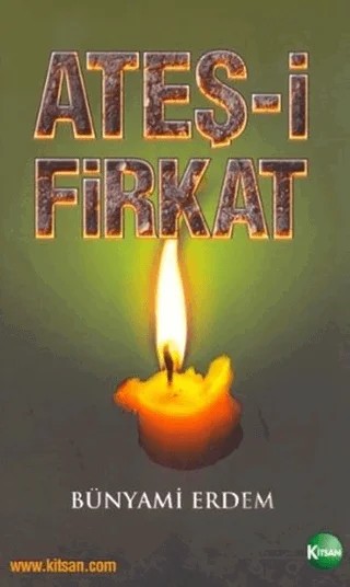 Ateş-i Firkat – Bünyami Erdem – Kitsan Yayınları kitap kapağı