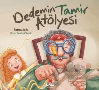 Dedemin Tamir Atölyesi – Fatma Işık – Nista Yayınları kitap kapağı