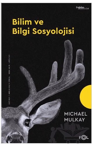 Bilim ve Bilgi Sosyolojisi – Michael Mulkay – Fol Kitap kitap kapağı