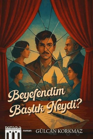 Beyefendim Başlık Neydi? – Gülcan Korkmaz – Patara Kitap kitap kapağı