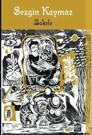 Bakele – Sezgin Kaymaz – İletişim Yayınevi kitap kapağı