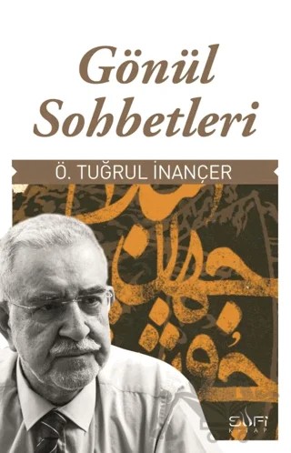 Gönül Sohbetleri – Ö. Tuğrul İnançer – Sufi Kitap kitap kapağı