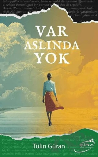 Var Aslında Yok – Tülin Güran – Şira Yayınları kitap kapağı