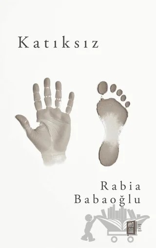 Katıksız – Rabia Babaoğlu – Mona Kitap kitap kapağı