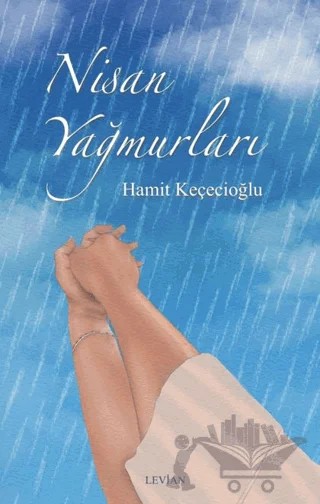 Nisan Yağmurları – Hamit Keçecioğlu – Levian Yayınevi kitap kapağı