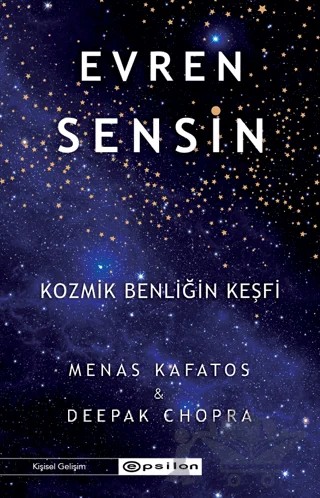 Evren Sensin - Kozmik Benliğin Keşfi – Deepak Chopra, Menas Kafatos – Epsilon Yayınevi kitap kapağı