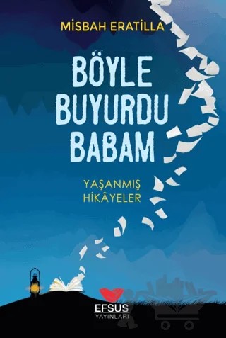 Böyle Buyurdu Babam – Misbah Eratilla – Efsus Yayınları kitap kapağı