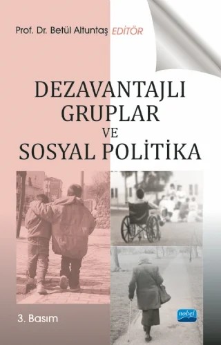 Dezavantajlı Gruplar ve Sosyal Politika – Abdullah Karatay, Başak Ekim Akkan, Berna Yazıcı, Betül Altuntaş, Faruk Taşçı, Güngör Toprak Çabuk, Mehmet Baki Deniz, Mehmet Ertan, Reyhan Atasü Topcuoğlu, Turgay Çavuşoğlu, Volkan Yılmaz – Nobel Akademik Yayıncılık kitap kapağı