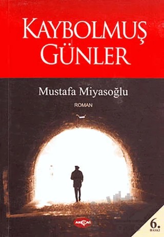 Kaybolmuş Günler – Mustafa Miyasoğlu – Akçağ Yayınları kitap kapağı