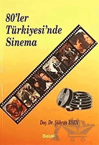 80’ler Türkiyesi’nde Sinema – Şükran Esen – Beta Yayınevi kitap kapağı