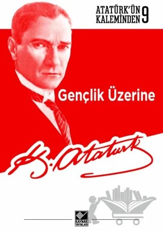 Gençlik Üzerine – Mustafa Kemal Atatürk – Kaynak Yayınları kitap kapağı