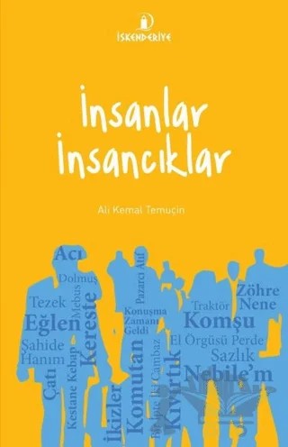 İnsanlar İnsancıklar – Ali Kemal Temuçin – İskenderiye Yayınları kitap kapağı