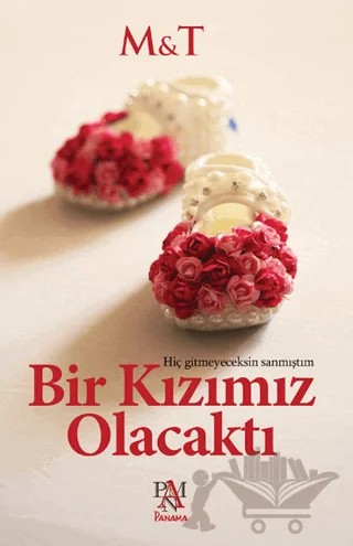 Bir Kızımız Olacaktı – M&T – Panama Yayıncılık kitap kapağı