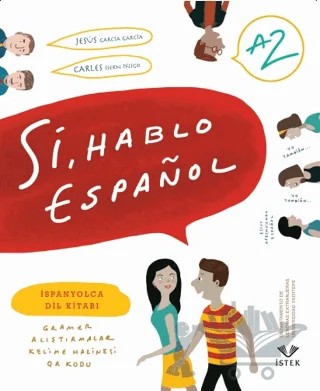 Si, Hablo Espanol (A2) – Carles İsern İnigo, Jesus Garcia Garcia – İstek Yayınları kitap kapağı