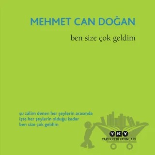 Ben Size Çok Geldim – Mehmet Can Doğan – Yapı Kredi Yayınları kitap kapağı