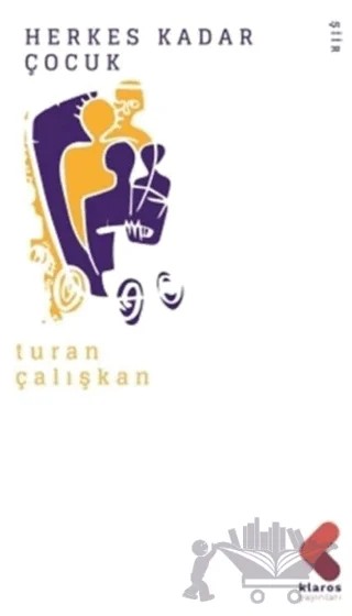 Herkes Kadar Çocuk – Turan Çalişkan – Klaros Yayınları kitap kapağı