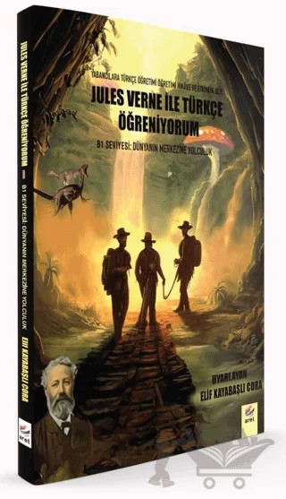 Jules Verne ile Türkçe Öğreniyorum B1 Seviyesi: Dünyanın Merkezine Yolculuk – Elif Kayabaşlı Cora – Arel Kitap kitap kapağı