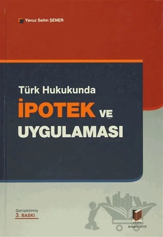 Türk Hukukunda İpotek ve Uygulaması – Yavuz Selim Şener – Adalet Yayınevi kitap kapağı