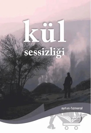 Kül Sessizliği – Ayten Özmeral – Aydili Sanat Yayınları kitap kapağı