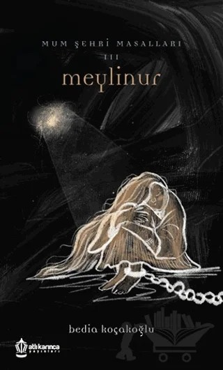 Mum Şehri Masalları 3 - Meylinur – Bedia Koçakoğlu – Atlı Karınca Yayınları kitap kapağı