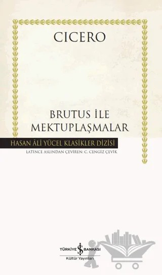 Brutus İle Mektuplaşmalar – Cicero – İş Bankası Kültür Yayınları kitap kapağı