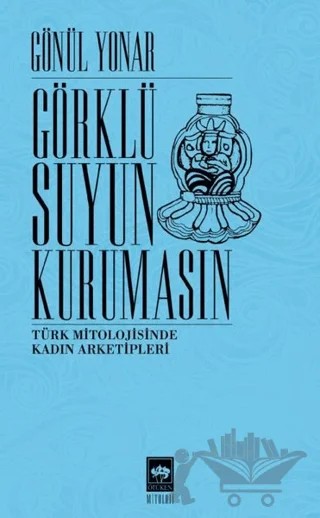 Görklü Suyun Kurumasın – Gönül Yonar – Ötüken Neşriyat kitap kapağı