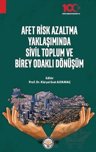 Afet Risk Azaltma Yaklaşımında Sivil Toplum ve Birey Odaklı Dönüşüm – Küşat Esat Alyamaç – Türk İdari Araştırmaları Vakfı kitap kapağı