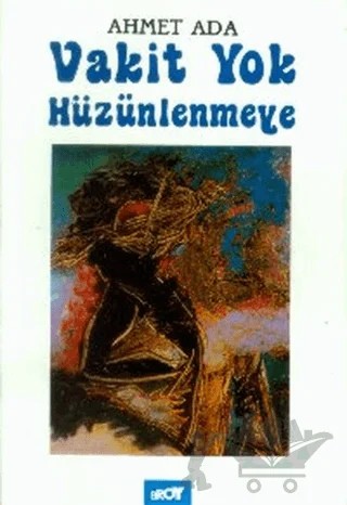 Vakit Yok Hüzünlenmeye – Ahmet Ada – Broy Yayınları kitap kapağı
