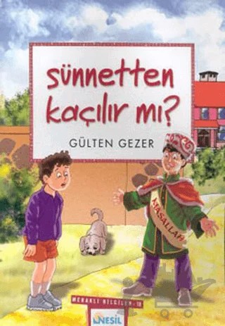 Sünnetten Kaçılır Mı? Meraklı Bilgiler 10 – Gülten Gezer – Nesil Çocuk Yayınları kitap kapağı