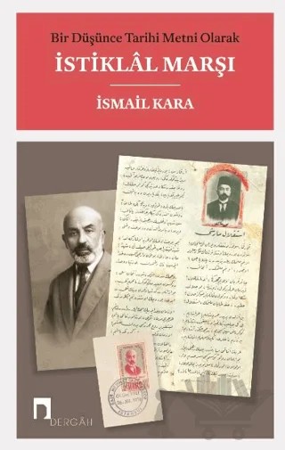 Bir Düşünce Tarihi Metni Olarak İstiklal Marşı – İsmail Kara – Dergah Yayınları kitap kapağı