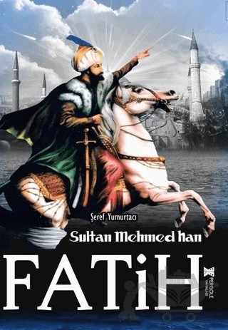 Fatih Sultan Mehmed Han – Şeref Yumurtacı – Pergole Yayınları kitap kapağı