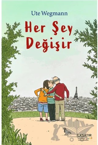 Her Şey Değişir – Ute Wegmann – İlksatır Yayınevi kitap kapağı