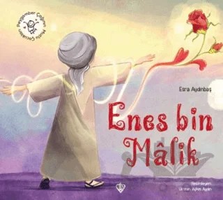 Hz. Enes Bin Malik Peygamber Çağının Mutlu Çocukları – Esra Aydınbaş – Türkiye Diyanet Vakfı Yayınları kitap kapağı