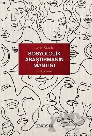 Sosyolojik Araştırmanın Mantığı – Levent Ünsaldı – Heretik Yayıncılık kitap kapağı