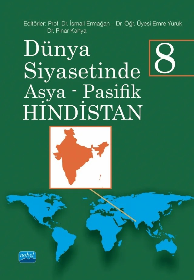 Dünya Siyasetinde Asya Pasifik 8 - HİNDİSTAN – Ali Yitik, Aydın Güven, Burak Gümüş, Elif Bali Kurtarır, Emre Yürük, Gülşen Yağır, Hira Javaid, Hüsne Hilal Şahin, İsmail Ermağan, Leman Erdal, Malika Raşıdova, Mehmet Çanlı, Meral Koçak, Nesil Altınok, Onur Balcı, Ömer Duman, Pınar Kahya, Ruhullah Begzad, Selda Geyik Yıldırım, Şefreş Nasanlı, Şühed – Nobel Akademik Yayıncılık kitap kapağı
