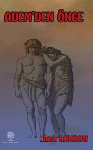 Adem’den Önce – Jack London – Platanus Publishing kitap kapağı