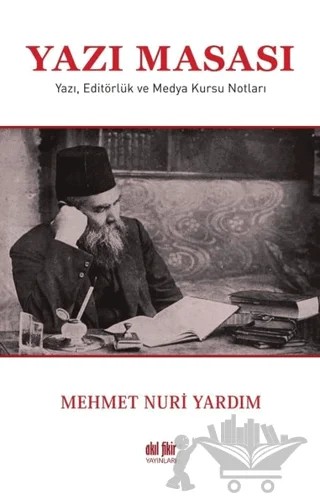Yazı Masası – Mehmet Nuri Yardım – Akıl Fikir Yayınları kitap kapağı