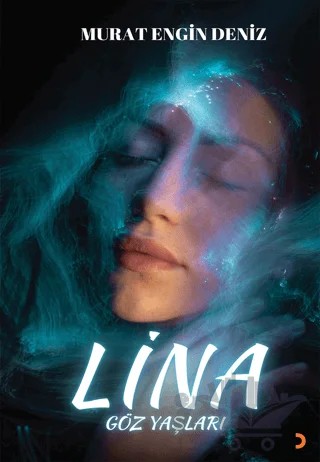 Lina Göz Yaşları – Murat Engin Deniz – Cinius Yayınları kitap kapağı
