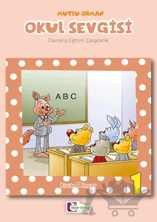 Mutlu Orman - Okul Sevgisi 1 – Ercan Dinçer – Mor Elma Yayıncılık kitap kapağı