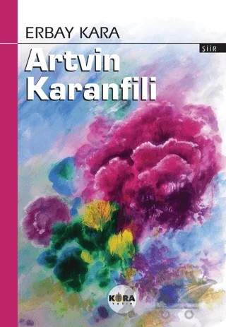 Artvin Karanfili – Erbay Kara – Kora Yayın kitap kapağı