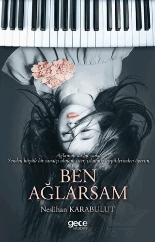 Ben Ağlarsam – Neslihan Karabulut – Gece Kitaplığı kitap kapağı