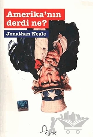 Amerika’nın Derdi Ne? – Jonathan Neale – Ayraç Yayınevi kitap kapağı