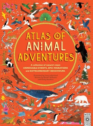 Atlas of Animal Adventures – Kolektif – Wide Eyed kitap kapağı